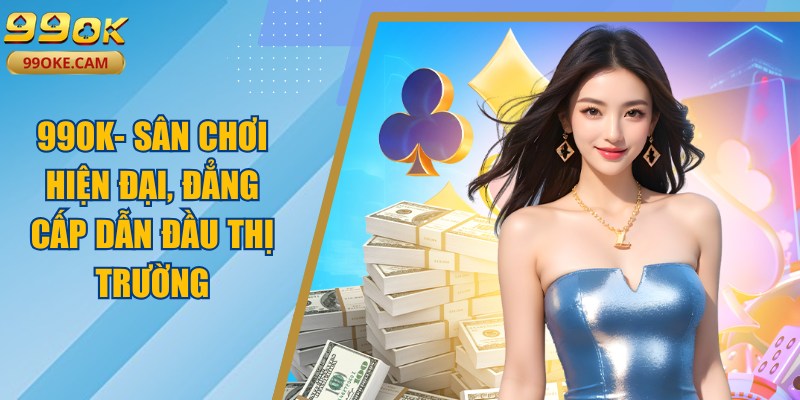 Khám Phá Thế Giới 99ok - Nơi Kết Nối Đam Mê Và Thành Công