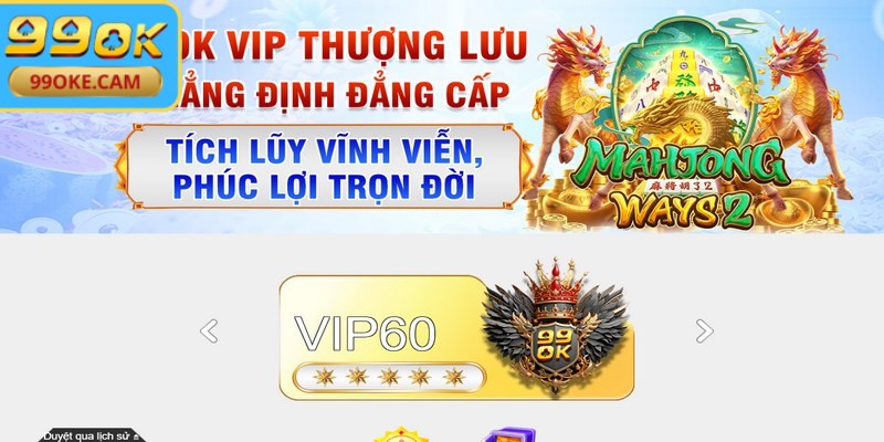 Khuyến Mãi 99OK - Cơ Hội Vàng Săn Thưởng Lớn Mỗi Ngày 3 Câu lạc bộ VIP đi kèm nhiều đặc quyền tùy theo cấp bậc